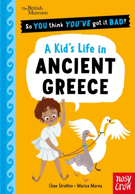 British Museum: So You Think You've Got It Bad? A Kid's Life in Ancient Greece - 9781805137313