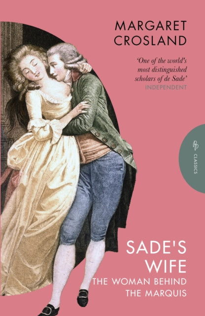 Sade's Wife : The Woman Behind the Marquis - 9781805330622