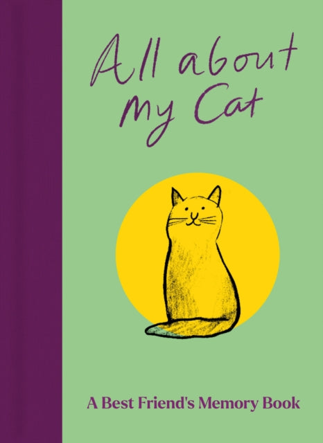 All About My Cat (and Me) : Keepsake and Memory Journal with Prompts - for Cat Owners to Capture Special Memories - 9781835014417