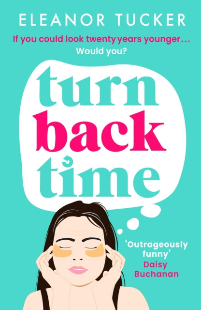 Turn Back Time : A hilarious, relatable story about the beauty industry that you won't be able to put down - 9781835983959