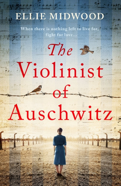 The Violinist of Auschwitz : Inspired by a true story, an absolutely heartbreaking and gripping World War 2 novel - 9781836182672