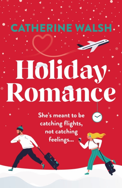 Holiday Romance : A totally hilarious and unforgettable Christmas romantic comedy - 9781836185123