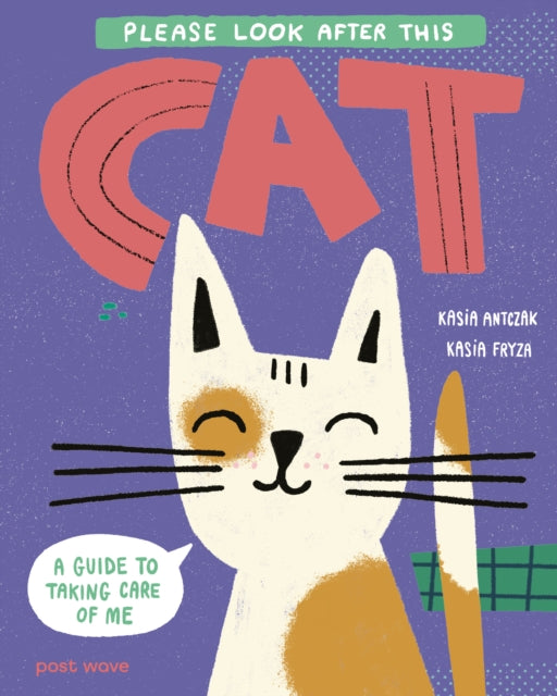 Please Look After This Cat : A Guide to Taking Care of Me - 9781836271468