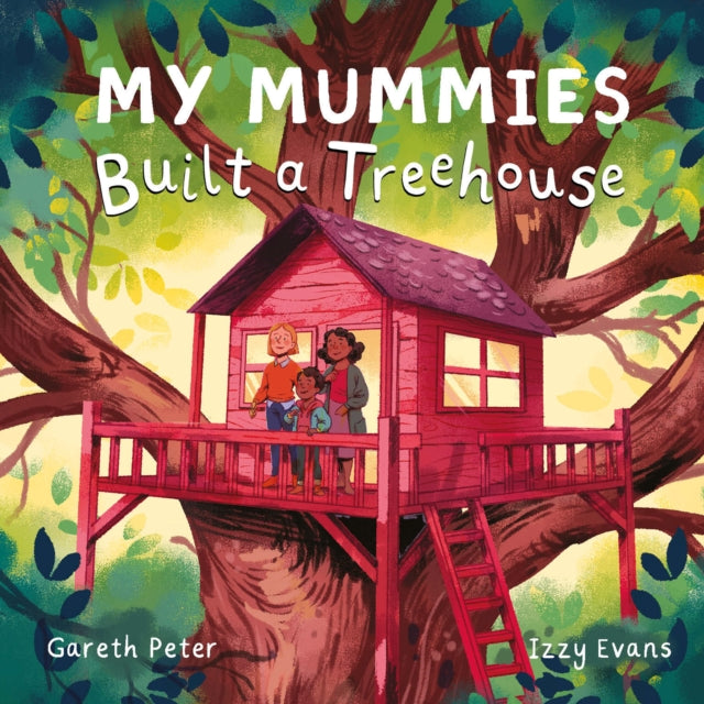 My Mummies Built a Treehouse - 9781836290414