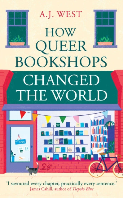 How Queer Bookshops Changed the World - 9781836431695