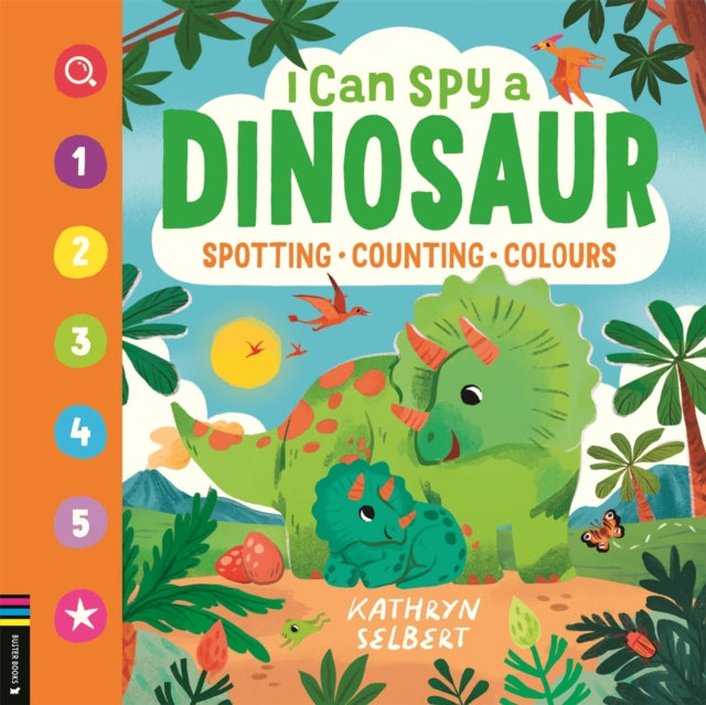 I Can Spy a Dinosaur : Spotting, Counting, Colours - 9781837251001
