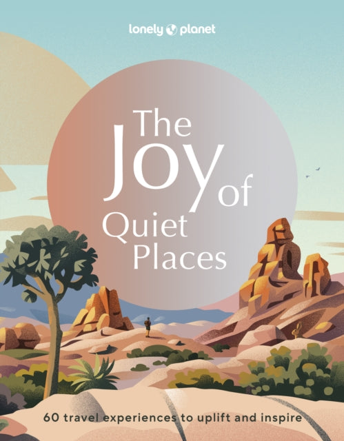 Lonely Planet The Joy of Quiet Places - 9781837582662