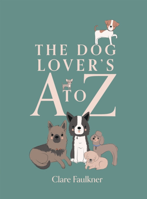 The Dog Lover's A to Z - 9781837832071