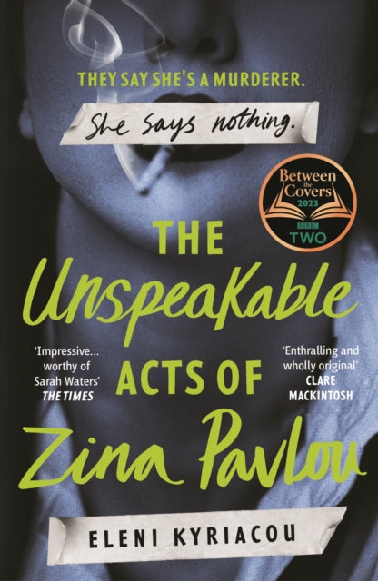 The Unspeakable Acts of Zina Pavlou : The dark and addictive 2023 BBC Between the Covers Book Club pick that's inspired by a true crime case - 9781837930364