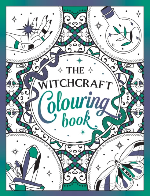 The Witchcraft Colouring Book : A Magickal Journey of Colour and Creativity - 9781837992065