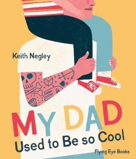 My Dad Used to Be So Cool - 9781838740276