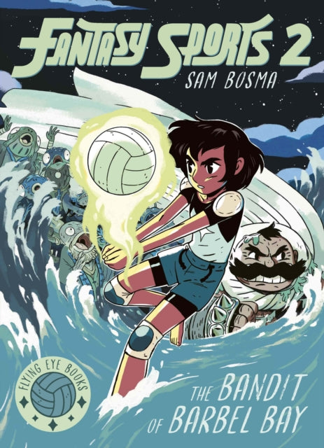 Fantasy Sports No.2 : The Bandit of Barbel Bay - 9781838741662