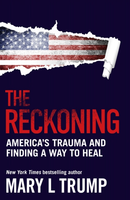 The Reckoning : America's Trauma and Finding a Way to Heal - 9781838954390