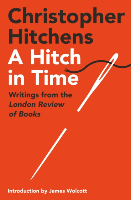 A Hitch in Time : Writings from the London Review of Books - 9781838956028