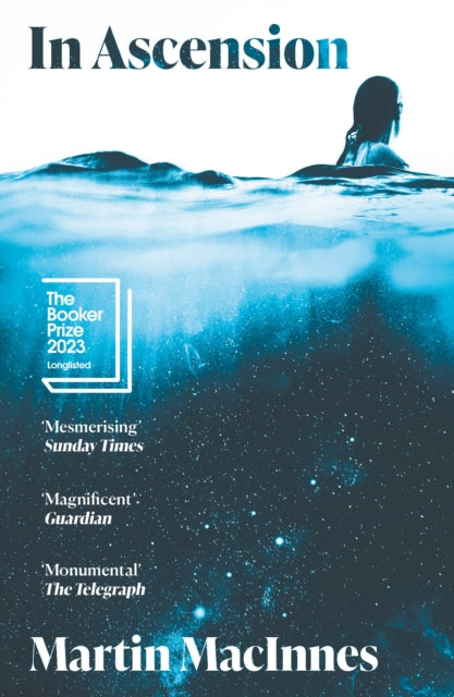 In Ascension : Longlisted for The Booker Prize 2023 - 9781838956271