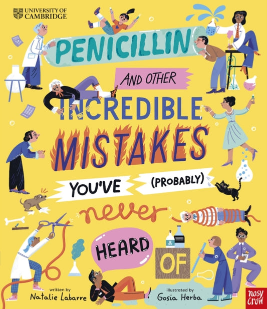 University of Cambridge: Penicillin and Other Incredible Mistakes You've (Probably) Never Heard Of - 9781839941160
