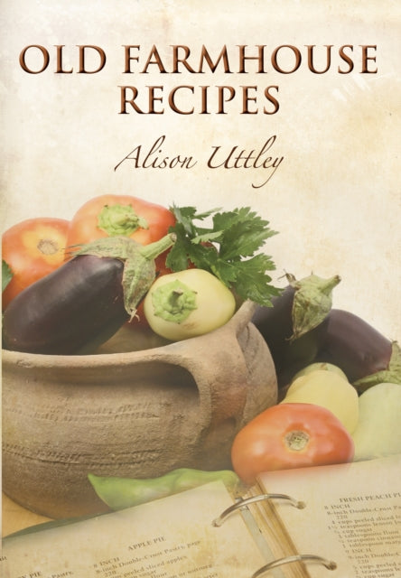 Old Farmhouse Recipes - 9781844680504
