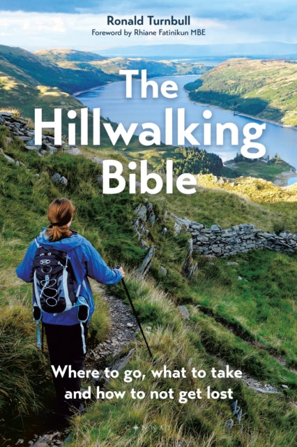 The Hillwalking Bible : Where to go, what to take and how to not get lost - 9781844866557