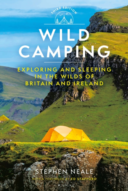 Wild Camping 3rd edition : Exploring and Sleeping in the Wilds of Britain and Ireland - 9781844867325