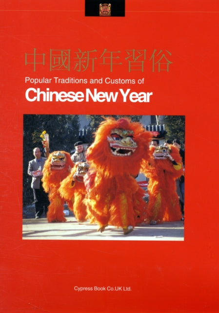 Popular Traditions and Customs of Chinese New Year - 9781845700010