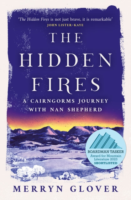The Hidden Fires : A Cairngorms Journey with Nan Shepherd - 9781846975998
