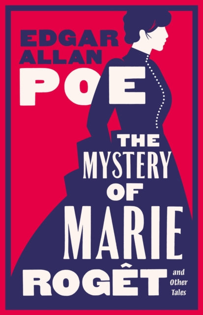 The Mystery of Marie Roget and Other Tales : Fully annotated with extra material - 9781847499417
