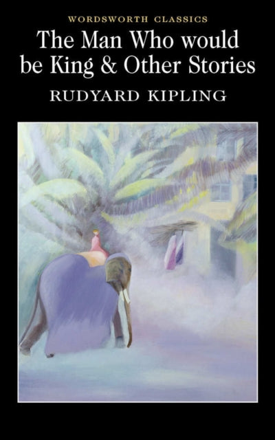 The Man Who Would Be King & Other Stories - 9781853262098