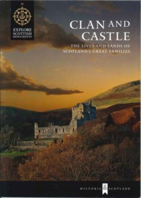 Clan and Castle : The Lives and Lands of Scotland's Great Families - 9781904966975