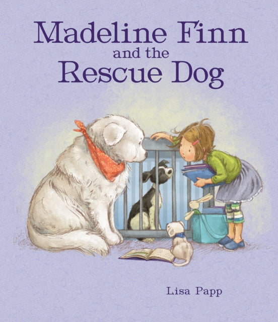 Madeline Finn and the Rescue Dog : A picture book story about how to show dogs love with books and blankets - 9781910646885