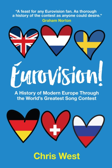 Eurovision! : A History of Modern Europe Through The World's Greatest Song Contest - 9781911545552