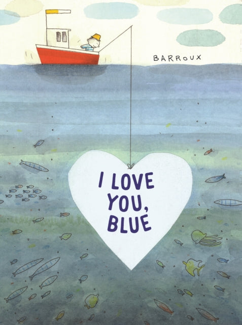 I Love You, Blue - 9781913074500