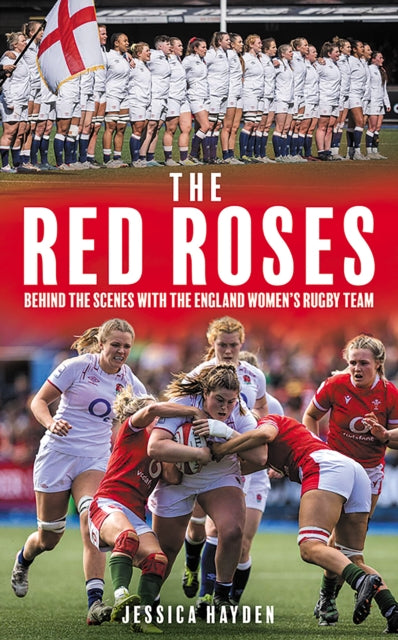 The Red Roses : Behind the Scenes with the England Women's Rugby Team - 9781913759162