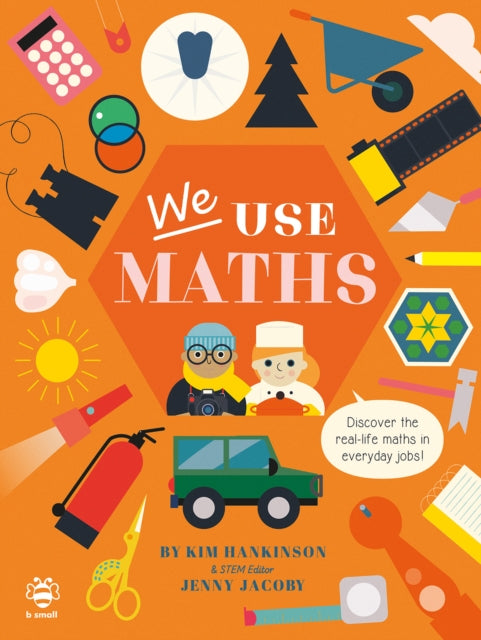 We Use Maths : Discover the Real-Life Maths in Everyday Jobs! - 9781913918231