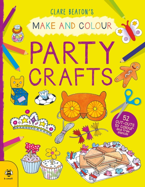 Make & Colour Party Crafts : 52 Cut-Outs to Colour and Free Stencils - 9781913918545