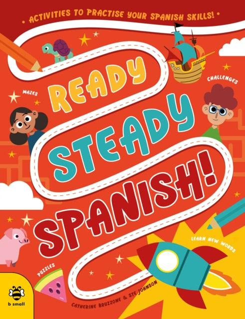 Ready Steady Spanish : Activities to Practise Your Spanish Skills! - 9781913918927