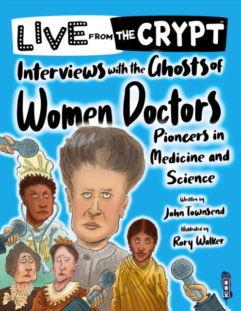 Interviews with the ghosts of women doctors - 9781913971229