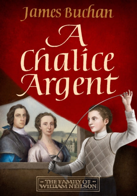 A Chalice Argent : The Story of William Neilson, Volume 2 - 9781914495618