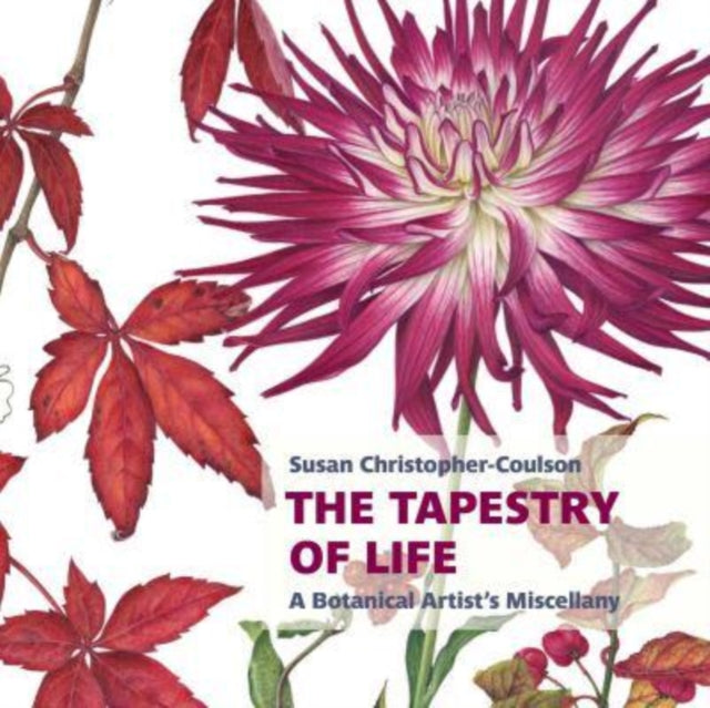 The Tapestry of Life: A Botanical Artist's Miscellany - 9781915048035