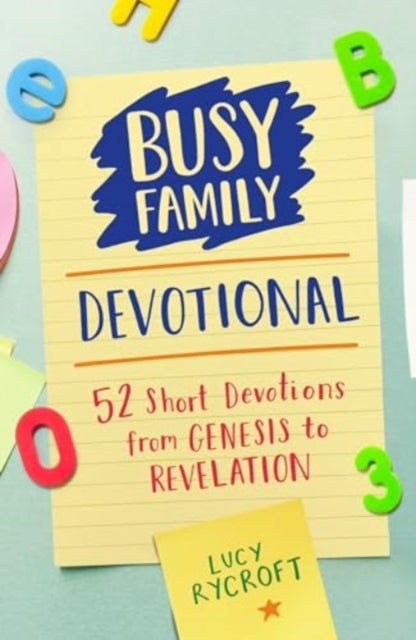 Busy Family Devotional : 52 Short Devotions from Genesis to Revelation - 9781915749253
