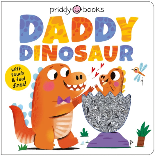 My Amazing Family: Daddy Dinosaur : With touch & feel dinos! - 9781916745919