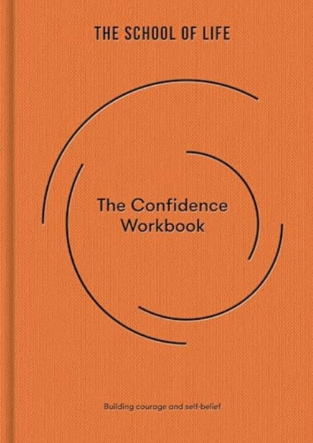 The Confidence Workbook : Building courage and self-belief - 9781916753068