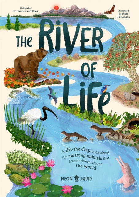 The River of Life : A lift-the-flap book about the amazing animals that live in rivers around the world - 9781917069052