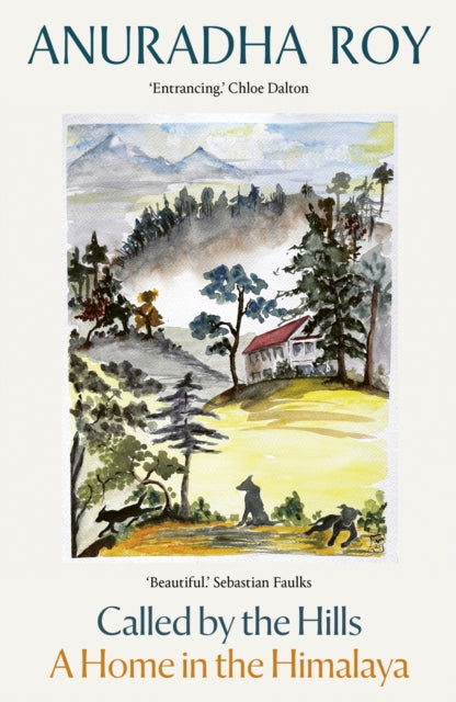 Called by the Hills : A Home in the Himalaya - 9781917092708