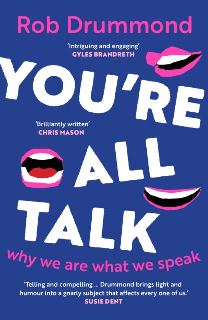 You’re All Talk : why we are what we speak - 9781917189125