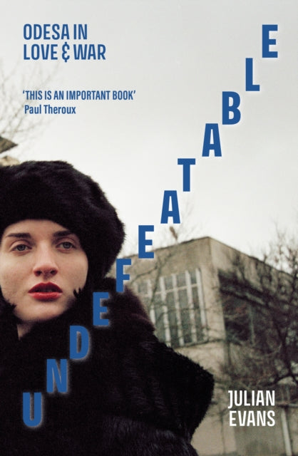 Undefeatable : Odesa in Love and War - 9781917881043