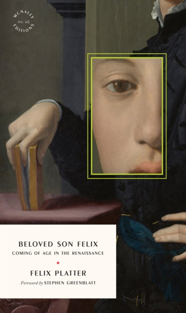 Beloved Son Felix : Coming of Age in the Renaissance - 9781961341685