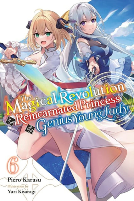 The Magical Revolution of the Reincarnated Princess and the Genius Young Lady, Vol. 6 (novel) - 9781975380496