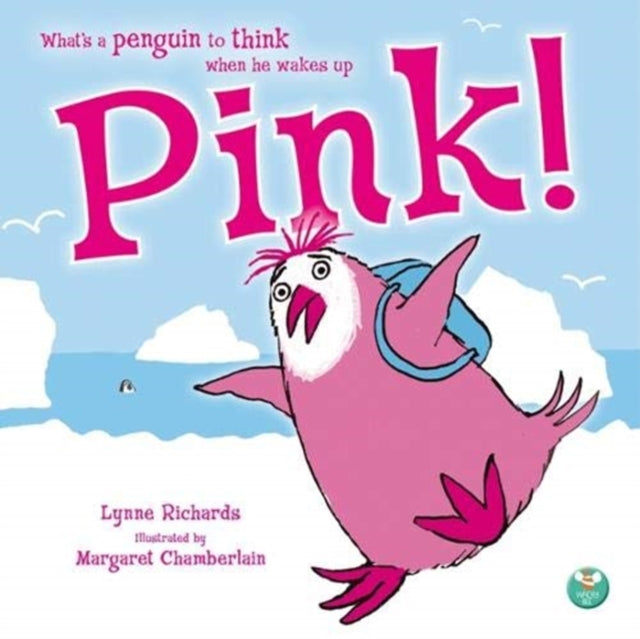 Pink! : What's a penguin to think when he wakes up PINK? - 9781999903329