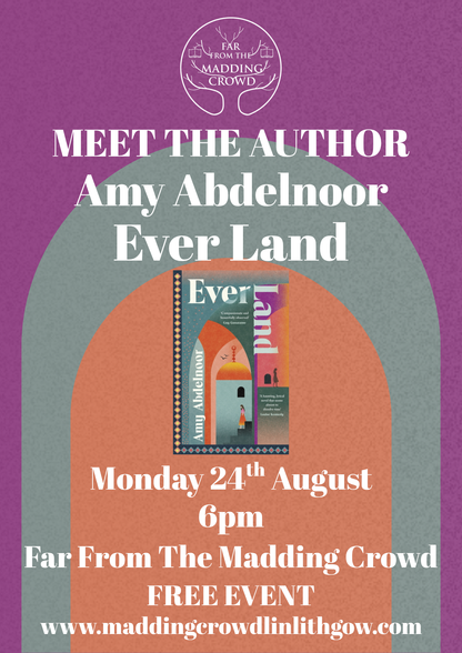 Meet the Author: Amy Abdelnoor, Ever Land, Monday 24th August 6pm, Far From The Madding Crowd Bookshop