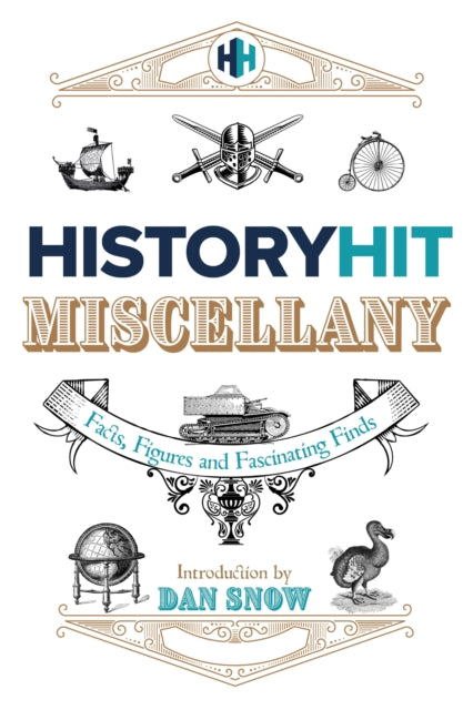The History Hit Miscellany of Facts, Figures and Fascinating Finds-9781399726009